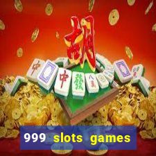 999 slots games download apk